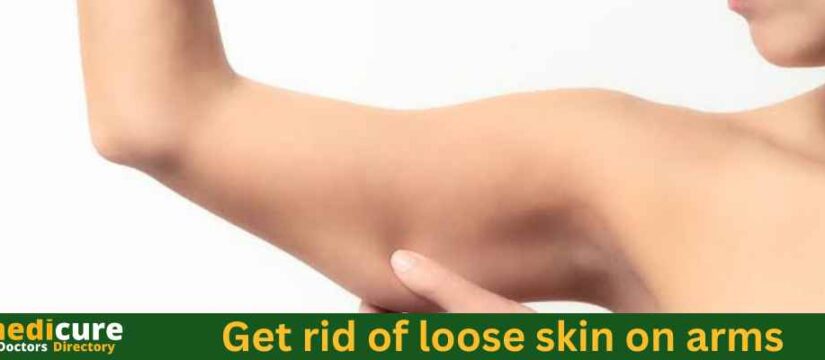 How to Get Rid of Loose Skin on Arms