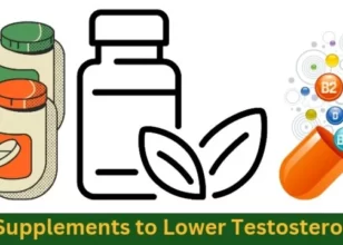 Supplements to Lower Testosterone in Males