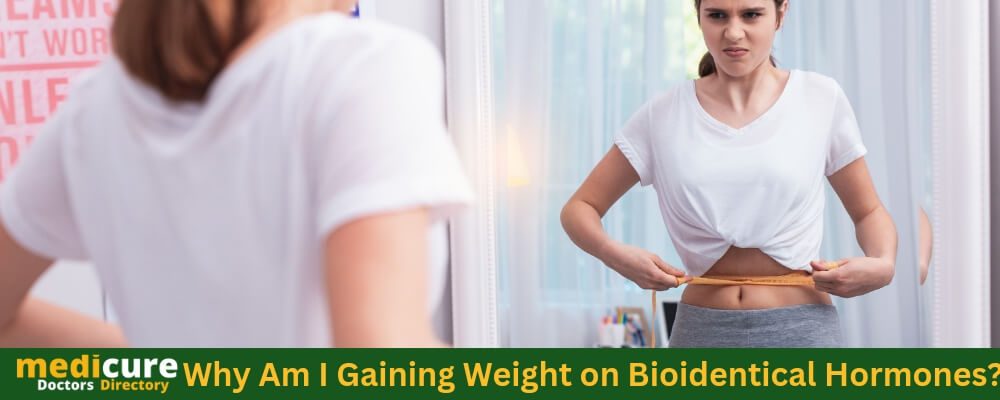 Why Am I Gaining Weight on Bioidentical Hormones