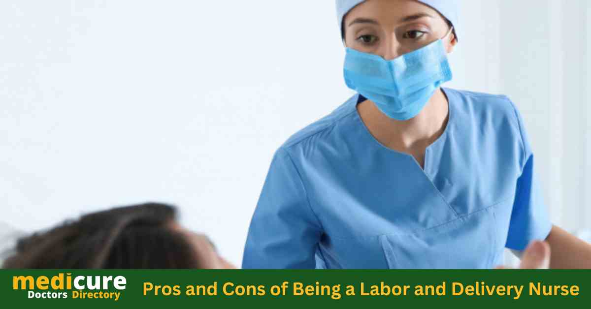 Pros and Cons of Being a Labor and Delivery Nurse