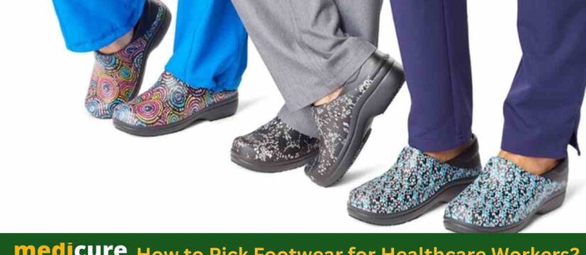 How to Pick Footwear for Healthcare Workers ?