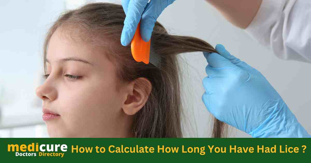 How to Calculate How Long You Have Had Lice