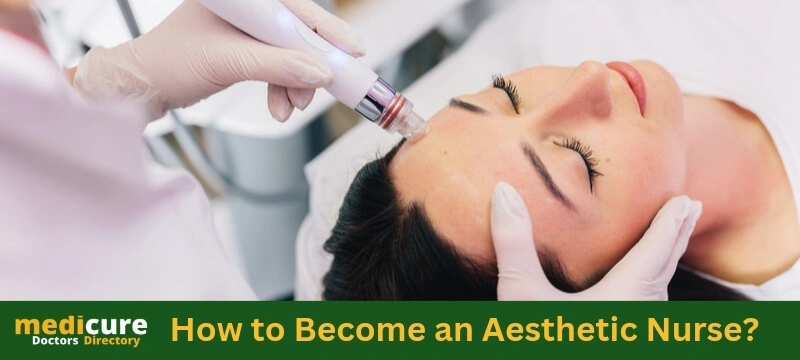 How to Become an Aesthetic Nurse?