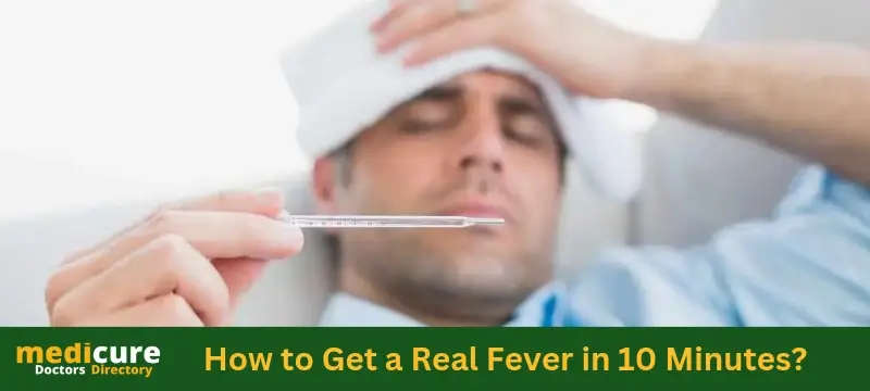 How to Get a Real Fever in 10 Minutes?